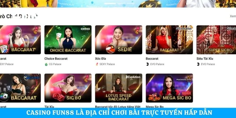 Casino Fun88 là địa chỉ chơi bài trực tuyến hấp dẫn