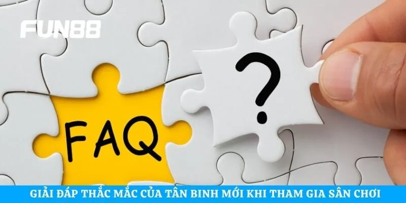 Giải đáp thắc mắc của tân binh mới khi tham gia sân chơi