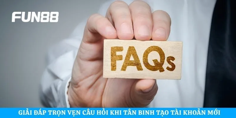 Giải đáp trọn vẹn câu hỏi khi tân binh tạo tài khoản mới