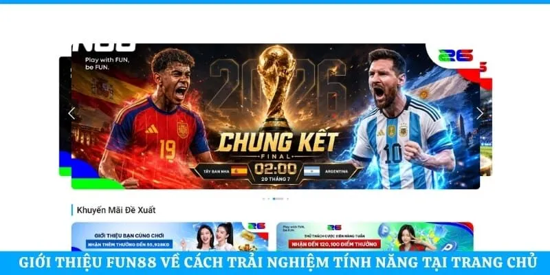 Giới thiệu Fun88 về cách trải nghiệm tính năng tại trang chủ