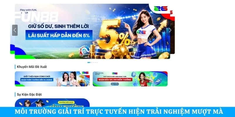 Môi trường giải trí trực tuyến hiện trải nghiệm mượt mà