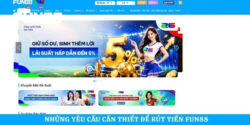 Những yêu cầu cần thiết để rút tiền Fun88