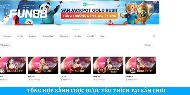 Tổng hợp sảnh cược được yêu thích tại sân chơi