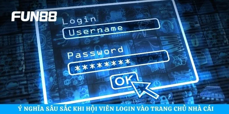 Ý nghĩa sâu sắc khi hội viên login vào trang chủ nhà cái
